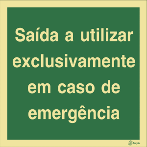 Sinalética Saída a Utilizar Exclusivamente em Caso de Emergência - E0060