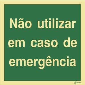 Sinalética Não Utilizar em Caso de Emergência - E0061