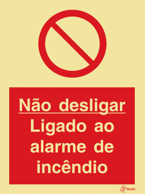 Sinalética Não Desligar/ Ligado ao Alarme de Incêndio - I0312