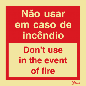 Sinalética Não Usar em Caso de Incêndio/ Don't Use in the Event of Fire - I0511