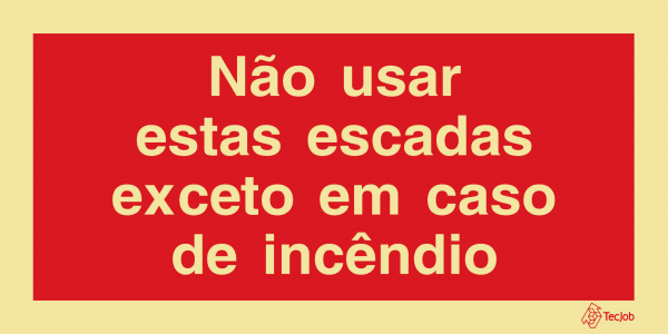 Sinalética Não Usar estas Escadas Exceto em Caso de Incêndio - I0622