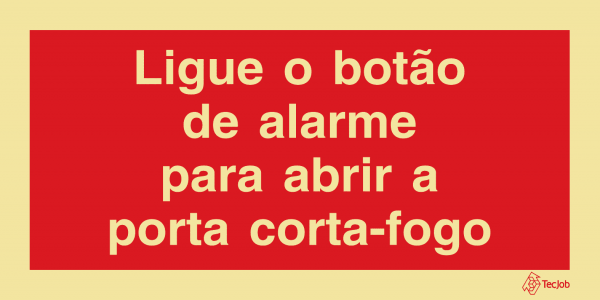 Sinalética Ligue o Botão de Alarme para Abrir a Porta Corta-Fogo - I0628