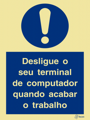 Sinalética Desligue o seu Terminal de Computador quando Acabar o Trabalho - OB0236