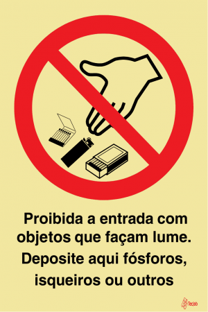 Sinalética Proibida a Entrada com Objetos que façam Lume. Deposite aqui Fósforos, Isqueiros ou Outros - PR0040