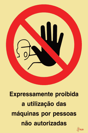 Sinalética Expressamente Proibida a Utilização das Máquinas por Pessoas Não Autorizadas - PR0085