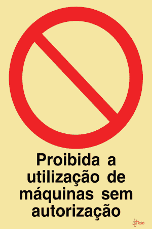 Sinalética Proibida a Utilização de Máquinas sem Autorização - PR0133