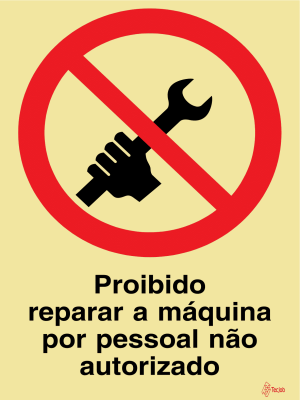 Sinalética Proibido Reparar a Máquina por Pessoal Não Autorizado - PR0207
