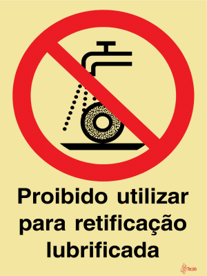 Sinalética Proibido Utilizar para Retificação Lubrificada - PR0209